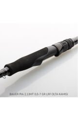 BAUER PIA 2,13MT 0,5-7 GR LRF OLTA KAMISI
